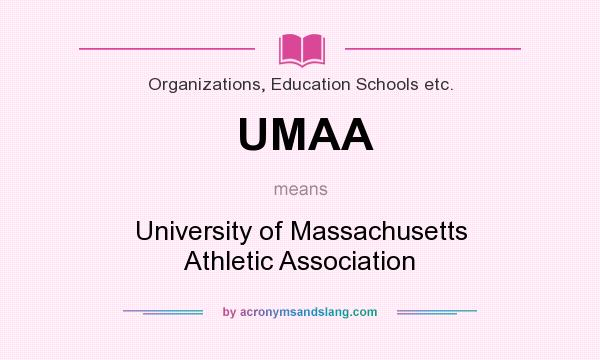 What does UMAA mean? It stands for University of Massachusetts Athletic Association