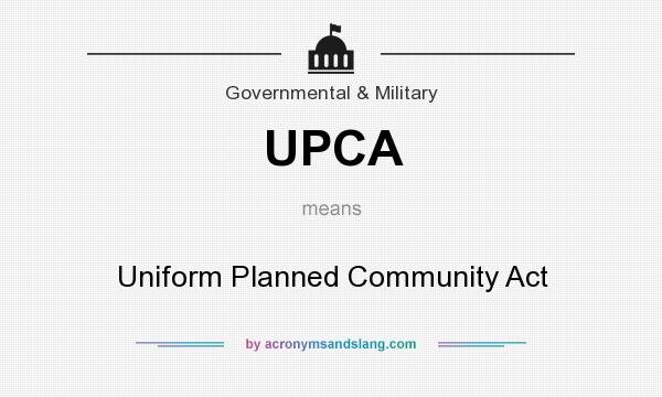 What does UPCA mean? It stands for Uniform Planned Community Act