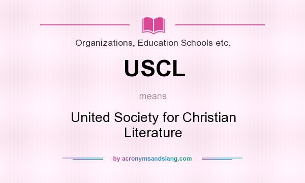 What does USCL mean? It stands for United Society for Christian Literature