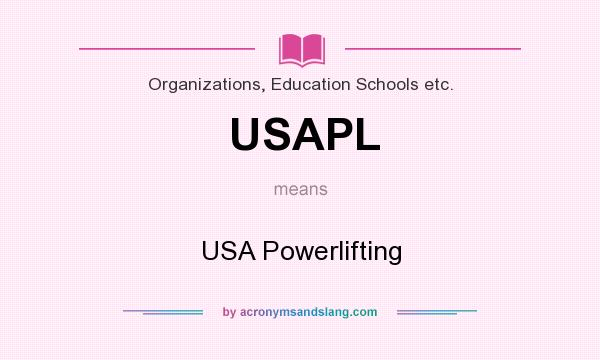 What does USAPL mean? It stands for USA Powerlifting