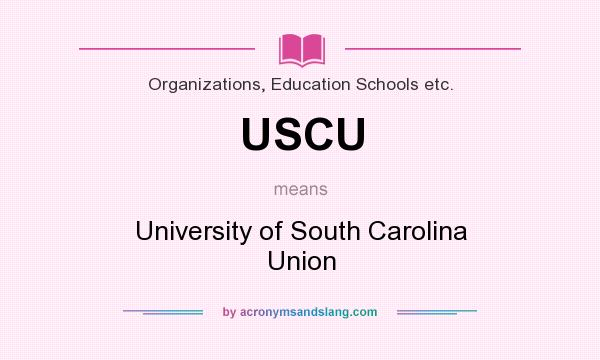 What does USCU mean? It stands for University of South Carolina Union