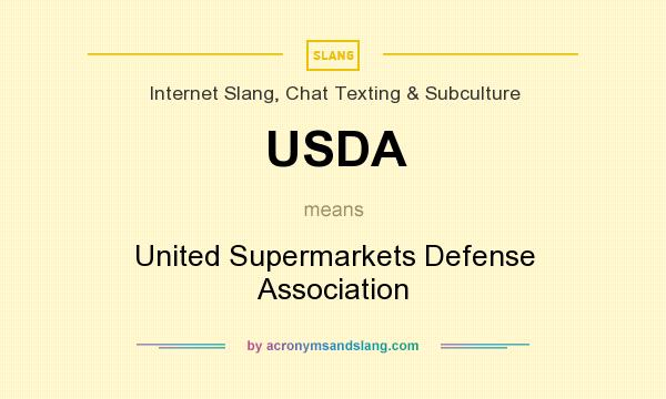 What does USDA mean? It stands for United Supermarkets Defense Association