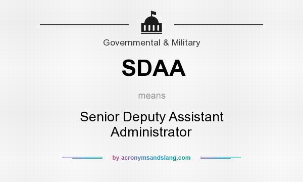 What does SDAA mean? It stands for Senior Deputy Assistant Administrator