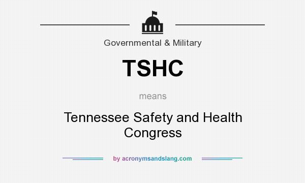 What does TSHC mean? It stands for Tennessee Safety and Health Congress
