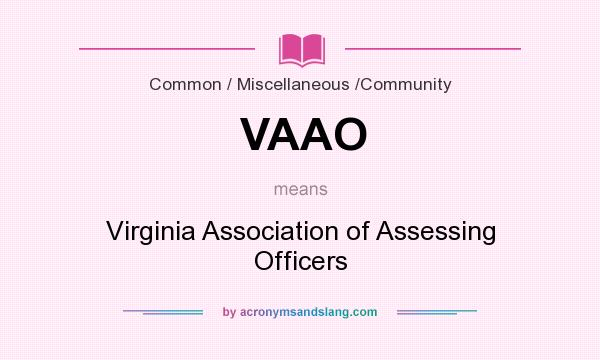 What does VAAO mean? It stands for Virginia Association of Assessing Officers