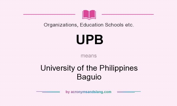 What does UPB mean? It stands for University of the Philippines Baguio