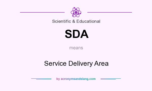 What does SDA mean? It stands for Service Delivery Area