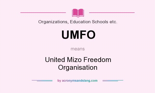 What does UMFO mean? It stands for United Mizo Freedom Organisation