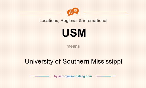 What does USM mean? It stands for University of Southern Mississippi