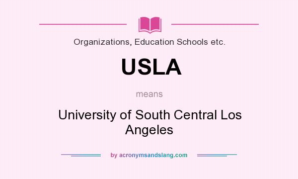 What does USLA mean? It stands for University of South Central Los Angeles