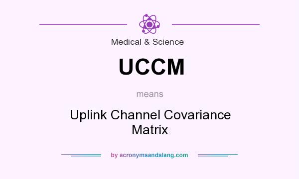What does UCCM mean? It stands for Uplink Channel Covariance Matrix