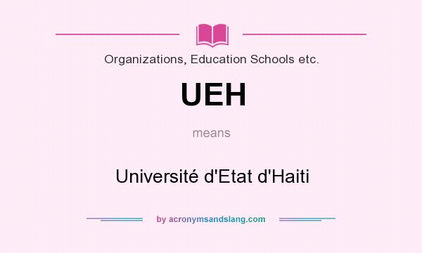 What does UEH mean? It stands for Université d`Etat d`Haiti