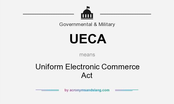 What does UECA mean? It stands for Uniform Electronic Commerce Act