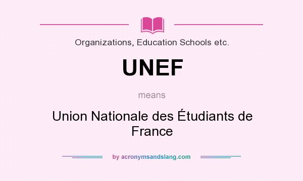 What does UNEF mean? It stands for Union Nationale des Étudiants de France