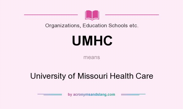 What does UMHC mean? It stands for University of Missouri Health Care