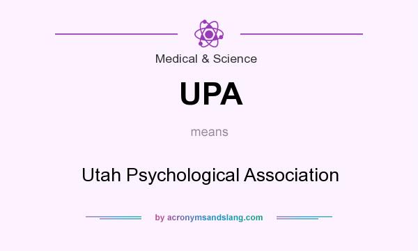 What does UPA mean? It stands for Utah Psychological Association