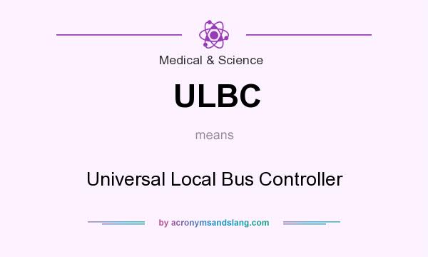 What does ULBC mean? It stands for Universal Local Bus Controller
