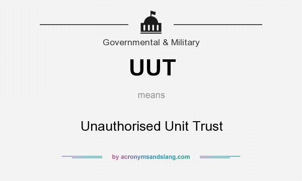 What does UUT mean? It stands for Unauthorised Unit Trust