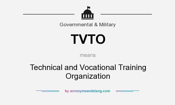 What does TVTO mean? It stands for Technical and Vocational Training Organization