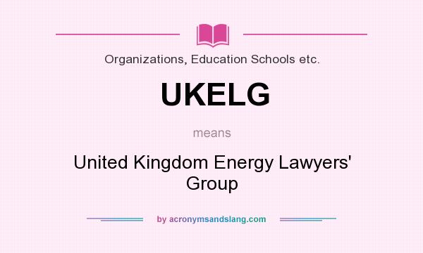 What does UKELG mean? It stands for United Kingdom Energy Lawyers` Group