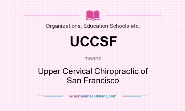 What does UCCSF mean? It stands for Upper Cervical Chiropractic of San Francisco