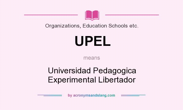 What does UPEL mean? It stands for Universidad Pedagogica Experimental Libertador