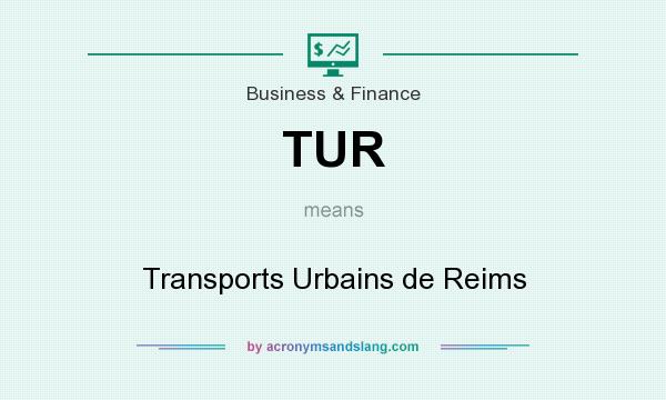 What does TUR mean? It stands for Transports Urbains de Reims