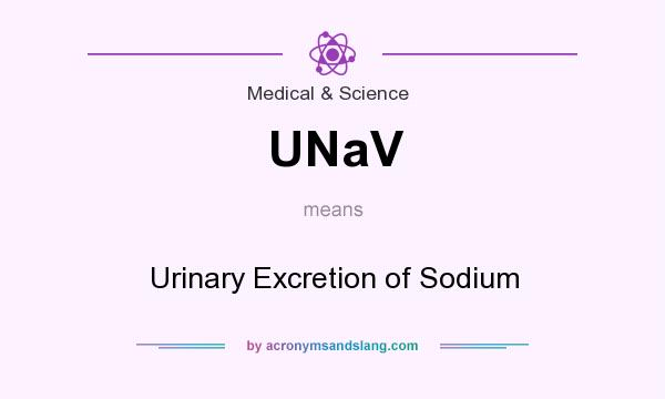 What does UNaV mean? It stands for Urinary Excretion of Sodium