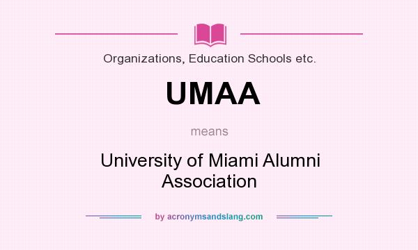 What does UMAA mean? It stands for University of Miami Alumni Association