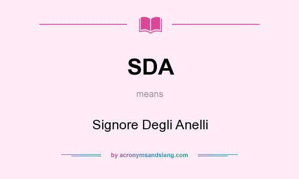 What does SDA mean? It stands for Signore Degli Anelli