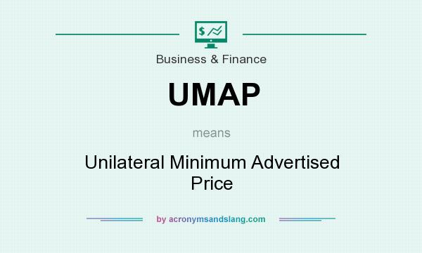 What does UMAP mean? It stands for Unilateral Minimum Advertised Price
