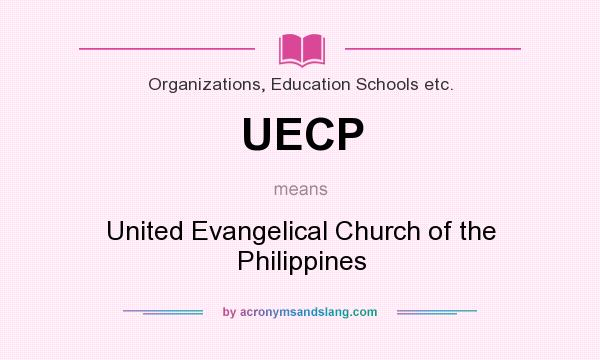 What does UECP mean? It stands for United Evangelical Church of the Philippines