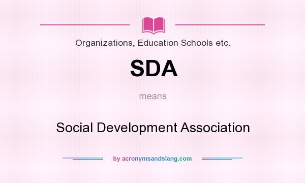 What does SDA mean? It stands for Social Development Association