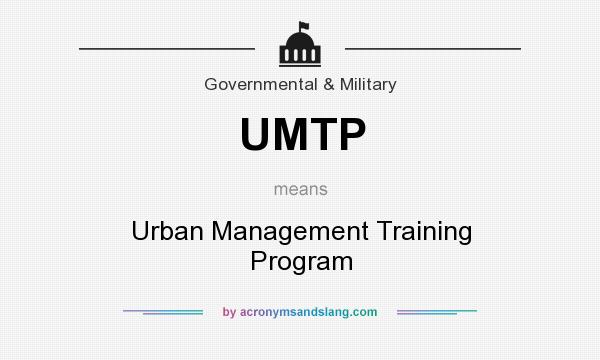 What does UMTP mean? It stands for Urban Management Training Program