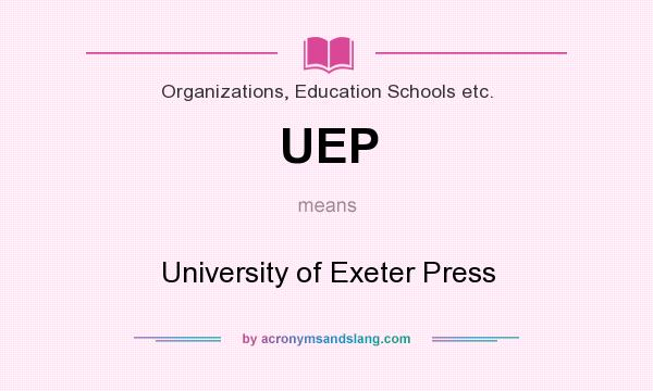 What does UEP mean? It stands for University of Exeter Press