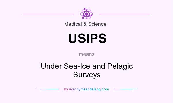 What does USIPS mean? It stands for Under Sea-Ice and Pelagic Surveys