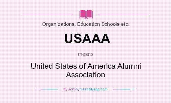 What does USAAA mean? It stands for United States of America Alumni Association