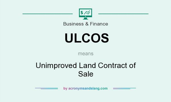 What does ULCOS mean? It stands for Unimproved Land Contract of Sale