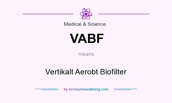 What does VABF mean? It stands for Vertikalt Aerobt Biofilter