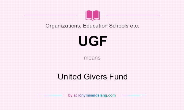 What does UGF mean? It stands for United Givers Fund