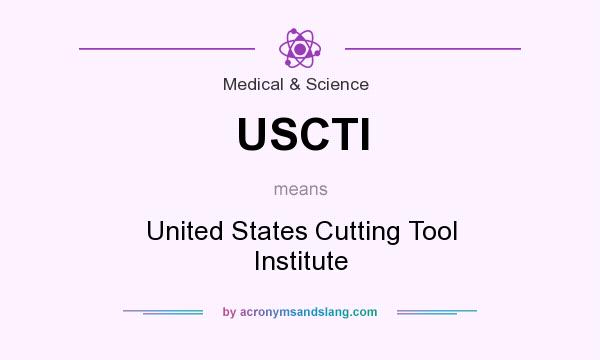 What does USCTI mean? It stands for United States Cutting Tool Institute