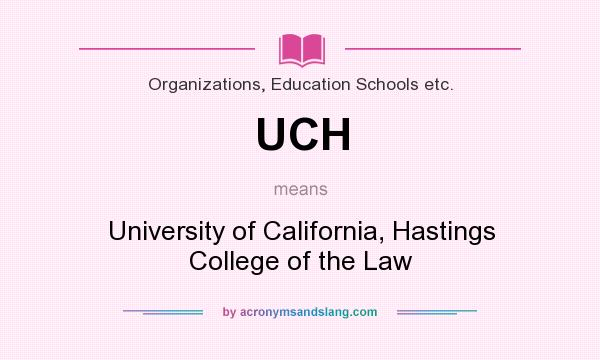 What does UCH mean? It stands for University of California, Hastings College of the Law