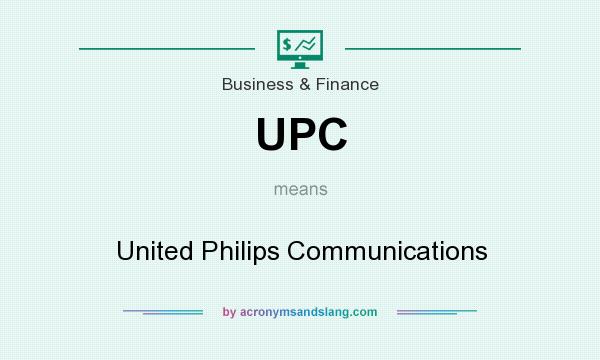 What does UPC mean? It stands for United Philips Communications