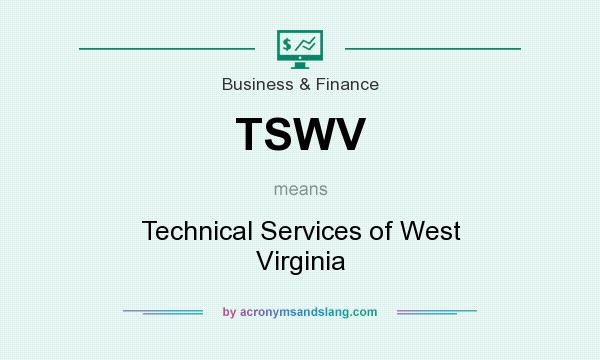 What does TSWV mean? It stands for Technical Services of West Virginia