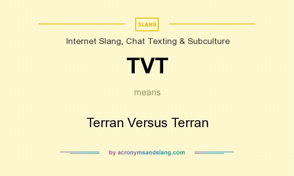 What does TVT mean? It stands for Terran Versus Terran