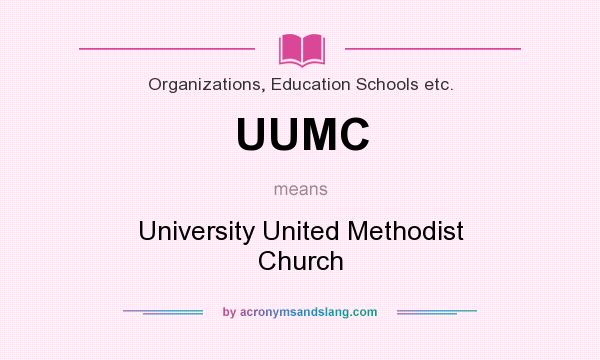 What does UUMC mean? It stands for University United Methodist Church
