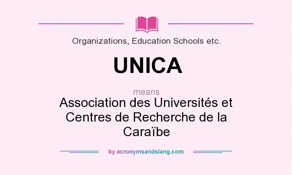 What does UNICA mean? It stands for Association des Universités et Centres de Recherche de la Caraïbe