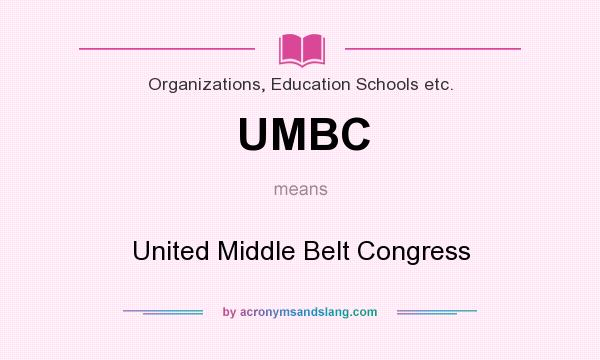 What does UMBC mean? It stands for United Middle Belt Congress