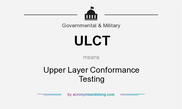 What does ULCT mean? It stands for Upper Layer Conformance Testing