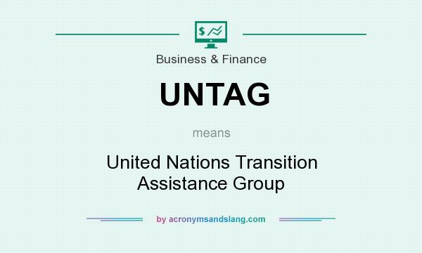 What does UNTAG mean? It stands for United Nations Transition Assistance Group